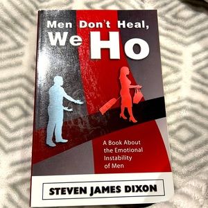 Men Don’t Heal We Ho by Steven James Dixon